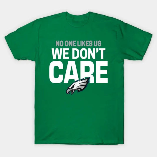 Philadelphia Eagles - No One Like Us We Don?¡®T Care T-Shirt