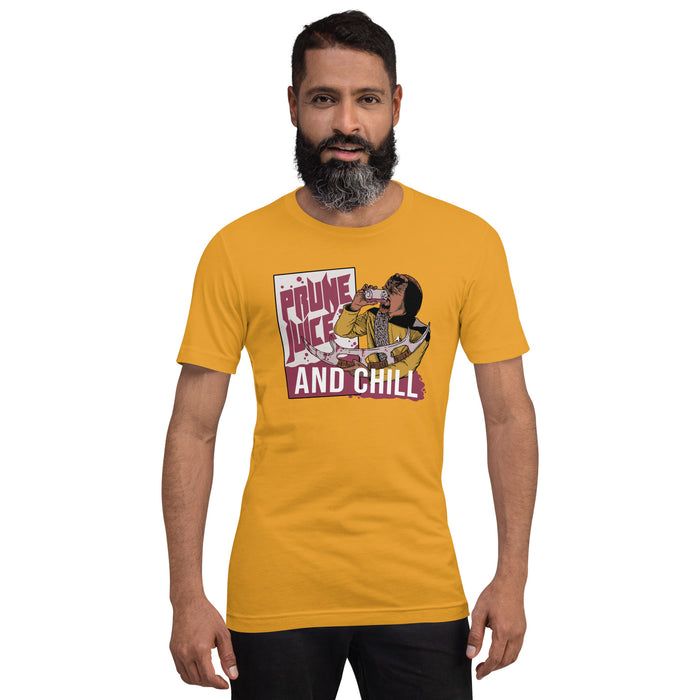 Prune Juice and Chill - Unisex t-shirt