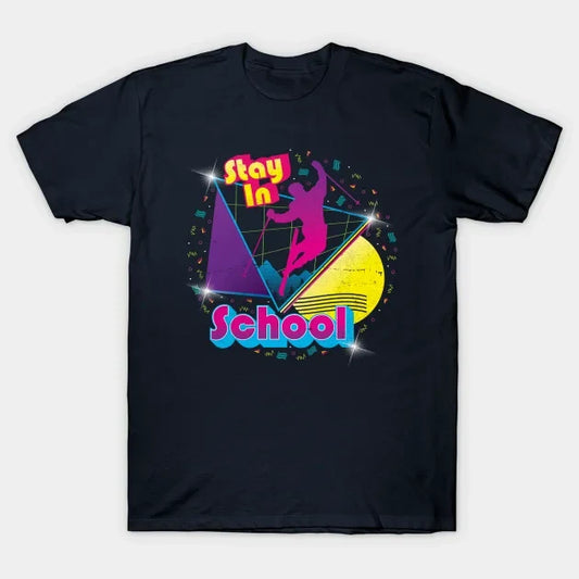 Stay In School T-Shirt